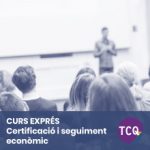 Curs Exprés TCQ Certificació i Seguiment econòmic