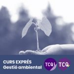 Curs Exprés TCQ-TCQi Gestió ambiental